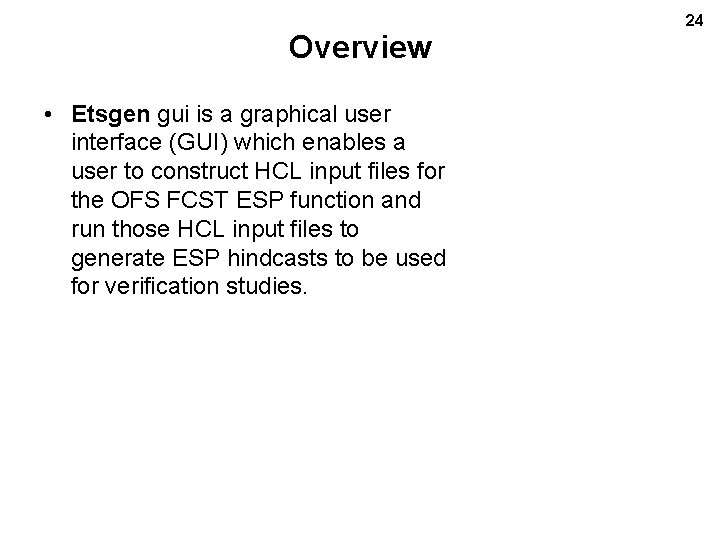 Overview • Etsgen gui is a graphical user interface (GUI) which enables a user