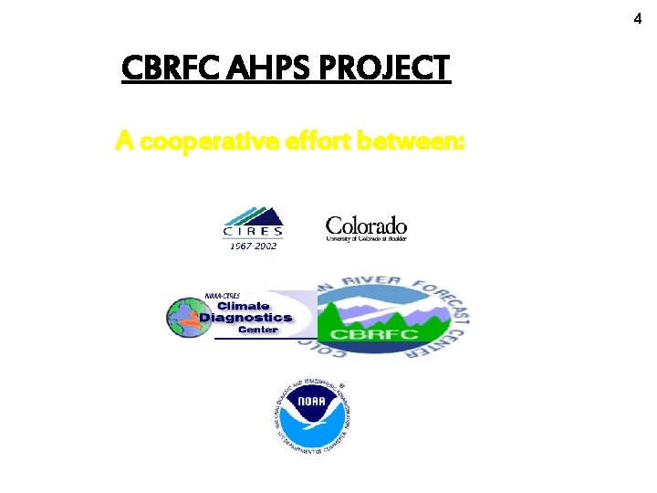 4 CBRFC AHPS PROJECT A cooperative effort between: 