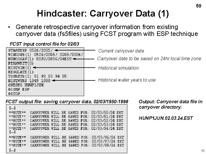 Hindcaster: Carryover Data (1) 59 • Generate retrospective carryover information from existing carryover data