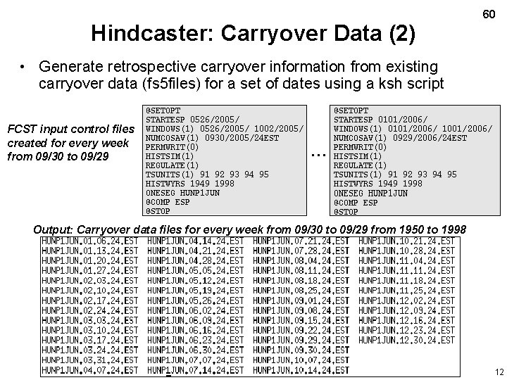 Hindcaster: Carryover Data (2) 60 • Generate retrospective carryover information from existing carryover data