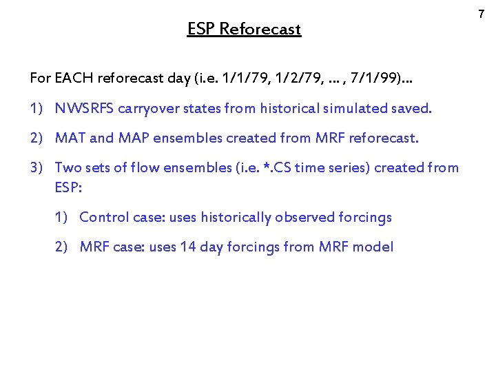 ESP Reforecast For EACH reforecast day (i. e. 1/1/79, 1/2/79, … , 7/1/99)… 1)