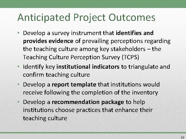 Anticipated Project Outcomes • Develop a survey instrument that identifies and provides evidence of