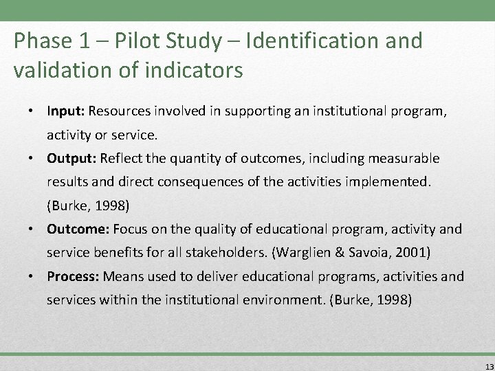 Phase 1 – Pilot Study – Identification and validation of indicators • Input: Resources