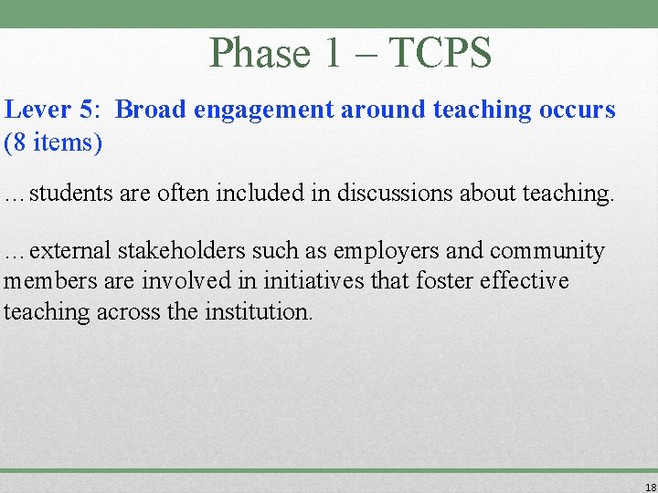 Phase 1 – TCPS Lever 5: Broad engagement around teaching occurs (8 items) …students