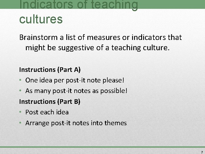 Indicators of teaching cultures Brainstorm a list of measures or indicators that might be