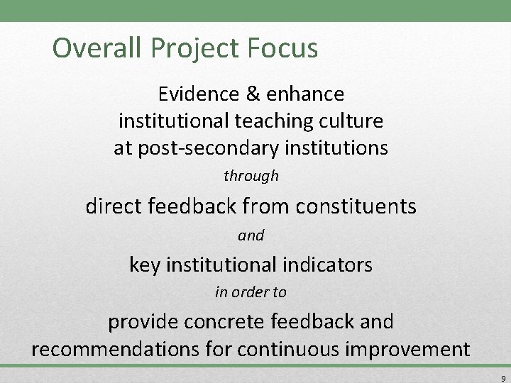 Overall Project Focus Evidence & enhance institutional teaching culture at post-secondary institutions through direct