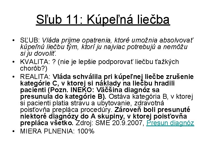 Sľub 11: Kúpeľná liečba • SĽUB: Vláda prijme opatrenia, ktoré umožnia absolvovať kúpeľnú liečbu