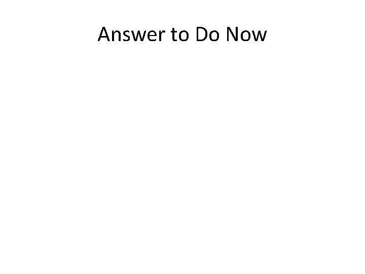Answer to Do Now 