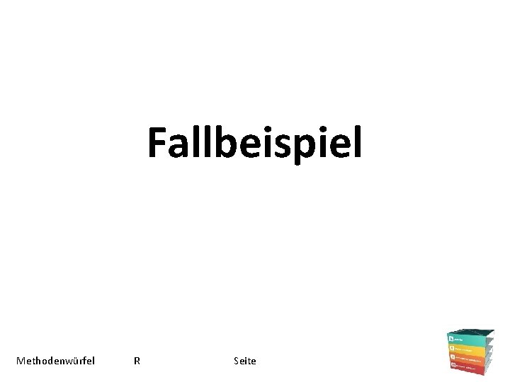 Fallbeispiel Methodenwürfel R Seite 