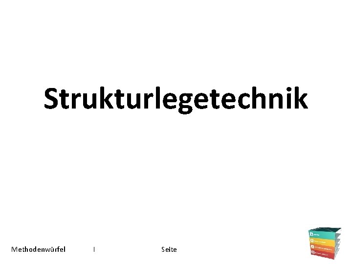 Strukturlegetechnik Methodenwürfel I Seite 