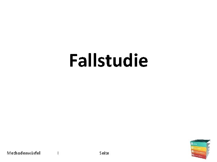 Fallstudie Methodenwürfel I Seite 