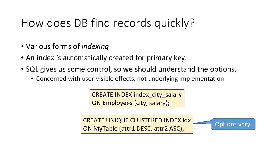 How does DB find records quickly? • Various forms of indexing • An index How does DB find records quickly? • Various forms of indexing • An index