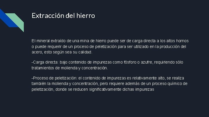 Extracción del hierro El mineral extraído de una mina de hierro puede ser de