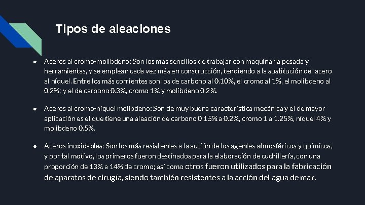 Tipos de aleaciones ● Aceros al cromo-molibdeno: Son los más sencillos de trabajar con