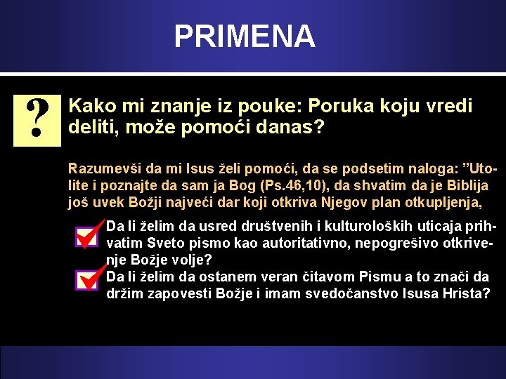 PRIMENA ? Kako mi znanje iz pouke: Poruka koju vredi deliti, može pomoći danas?