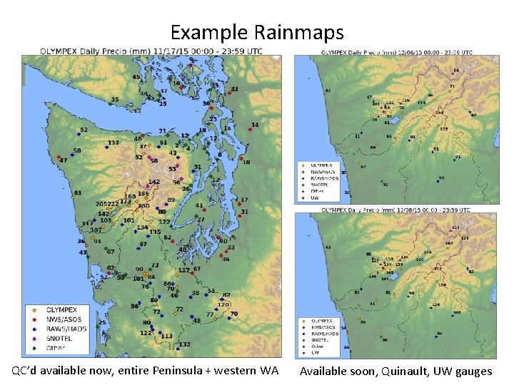 Example Rainmaps QC’d available now, entire Peninsula + western WA Available soon, Quinault, UW
