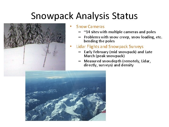 Snowpack Analysis Status • Snow Cameras – ~14 sites with multiple cameras and poles