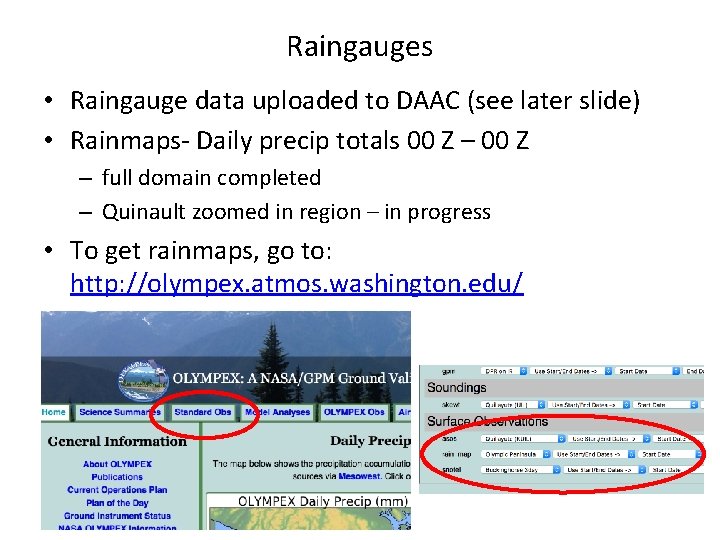 Raingauges • Raingauge data uploaded to DAAC (see later slide) • Rainmaps- Daily precip