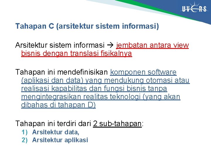 Tahapan C (arsitektur sistem informasi) Arsitektur sistem informasi jembatan antara view bisnis dengan translasi