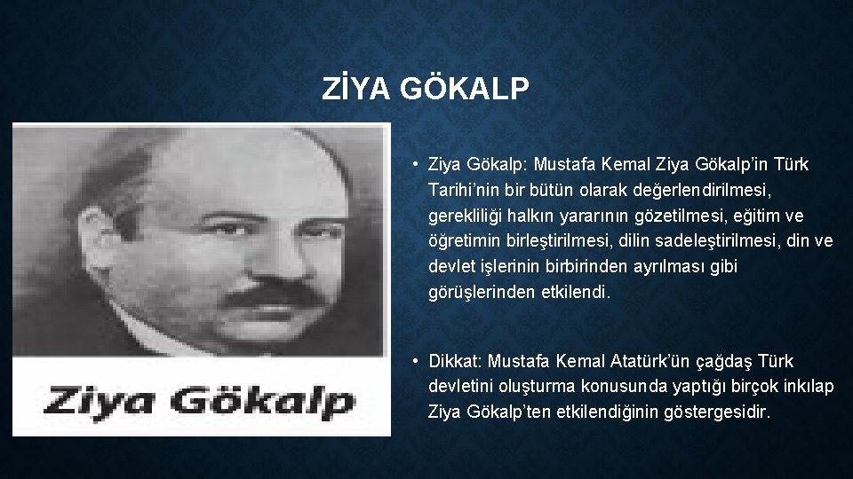 ZİYA GÖKALP • Ziya Gökalp: Mustafa Kemal Ziya Gökalp’in Türk Tarihi’nin bir bütün olarak