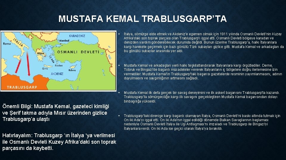 MUSTAFA KEMAL TRABLUSGARP’TA Önemli Bilgi: Mustafa Kemal, gazeteci kimliği ve Şerif takma adıyla Mısır