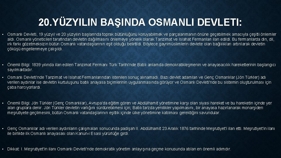 20. YÜZYILIN BAŞINDA OSMANLI DEVLETI: • Osmanlı Devleti, 19. yüzyıl ve 20. yüzyılın başlarında