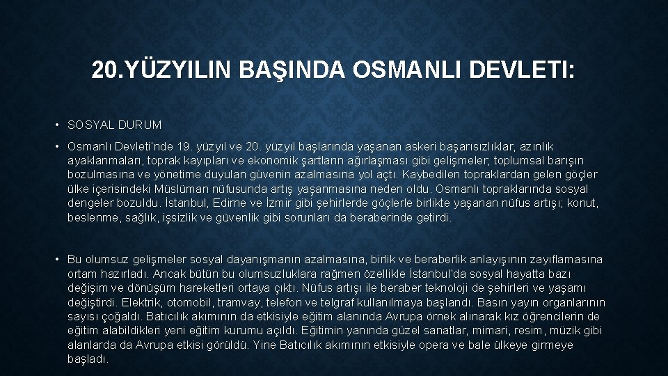 20. YÜZYILIN BAŞINDA OSMANLI DEVLETI: • SOSYAL DURUM • Osmanlı Devleti’nde 19. yüzyıl ve