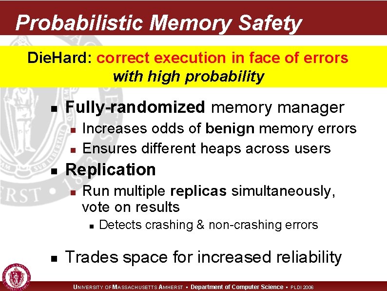 Probabilistic Memory Safety Die. Hard: correct execution in face of errors with high probability