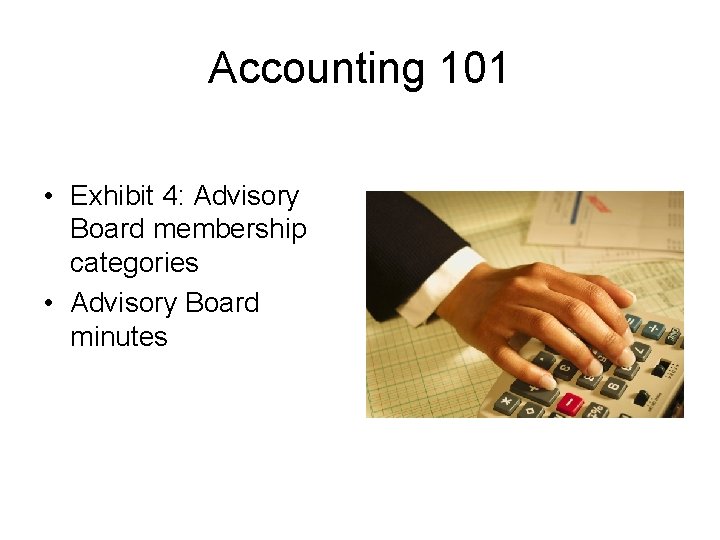 Accounting 101 • Exhibit 4: Advisory Board membership categories • Advisory Board minutes 