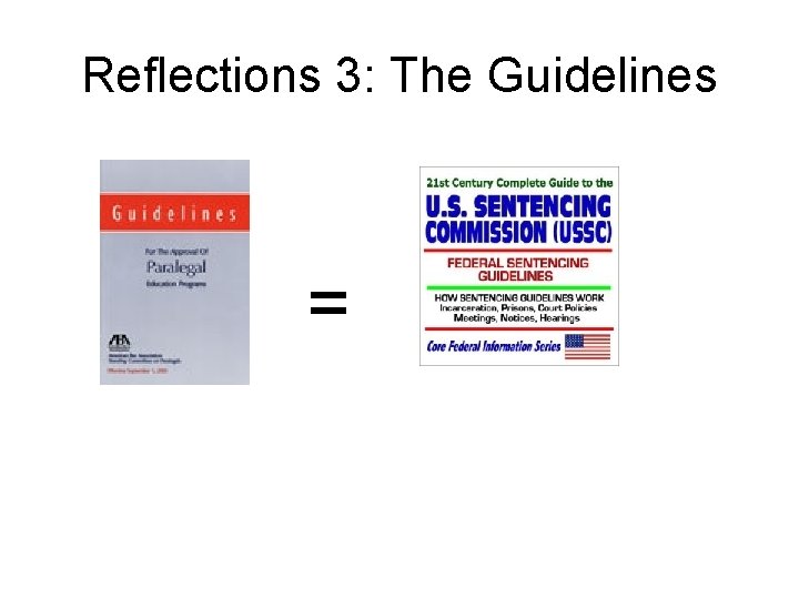 Reflections 3: The Guidelines = 