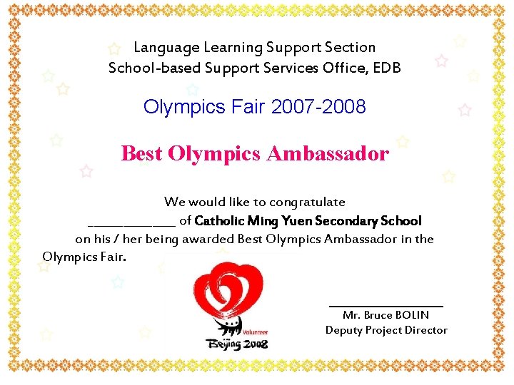 Language Learning Support Section School-based Support Services Office, EDB Olympics Fair 2007 -2008 Best