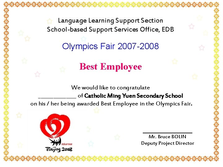 Language Learning Support Section School-based Support Services Office, EDB Olympics Fair 2007 -2008 Best