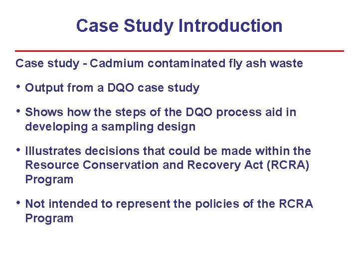 Case Study Introduction Case study - Cadmium contaminated fly ash waste • Output from Case Study Introduction Case study - Cadmium contaminated fly ash waste • Output from