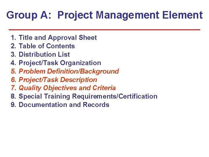 Group A: Project Management Element 1. 2. 3. 4. 5. 6. 7. 8. 9. Group A: Project Management Element 1. 2. 3. 4. 5. 6. 7. 8. 9.