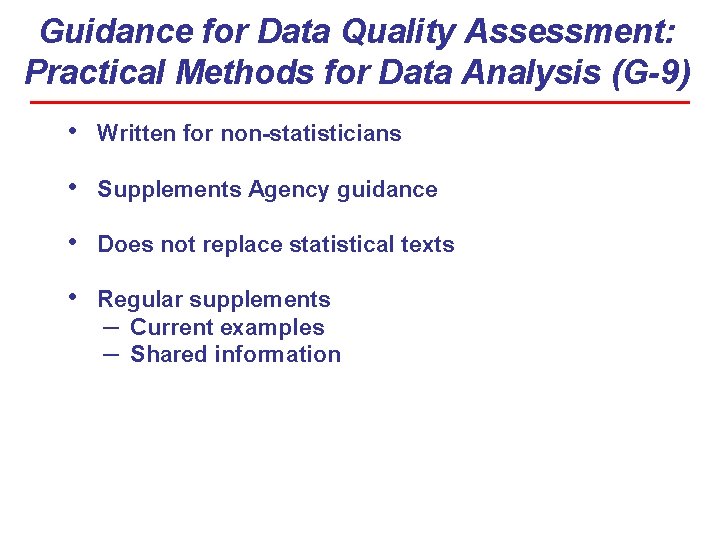 Guidance for Data Quality Assessment: Practical Methods for Data Analysis (G-9) • Written for Guidance for Data Quality Assessment: Practical Methods for Data Analysis (G-9) • Written for