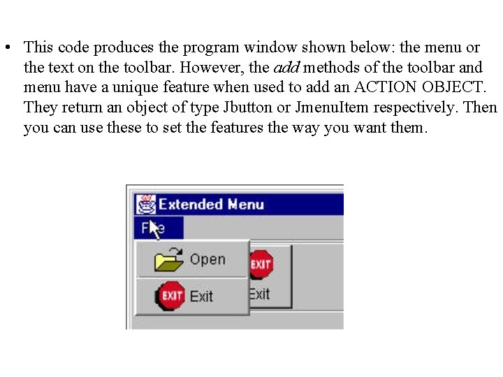  • This code produces the program window shown below: the menu or the