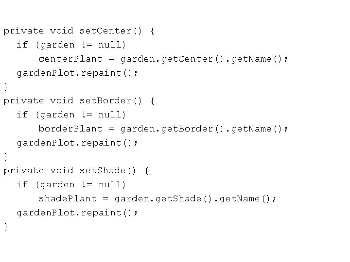 private void set. Center() { if (garden != null) center. Plant = garden. get.