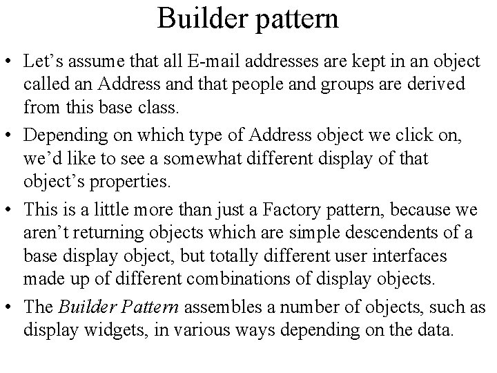 Builder pattern • Let’s assume that all E-mail addresses are kept in an object