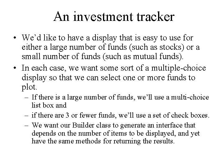 An investment tracker • We’d like to have a display that is easy to