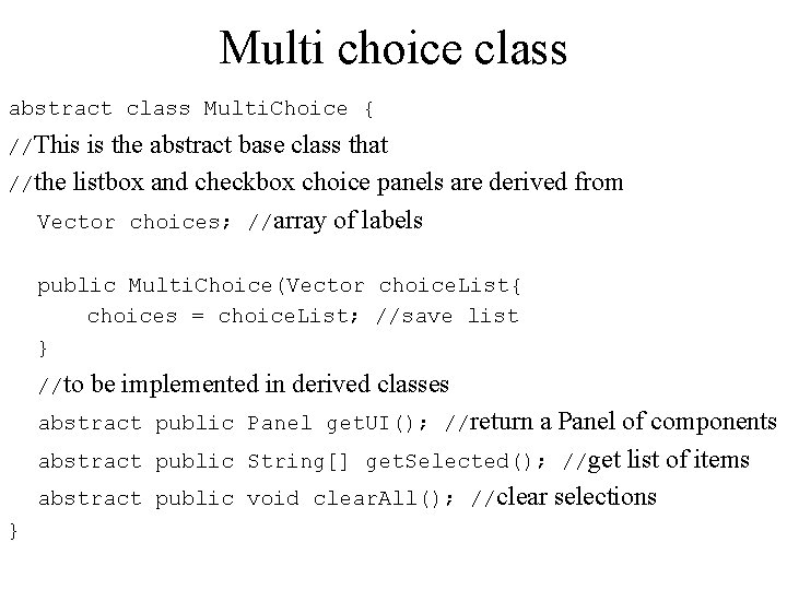 Multi choice class abstract class Multi. Choice { //This is the abstract base class