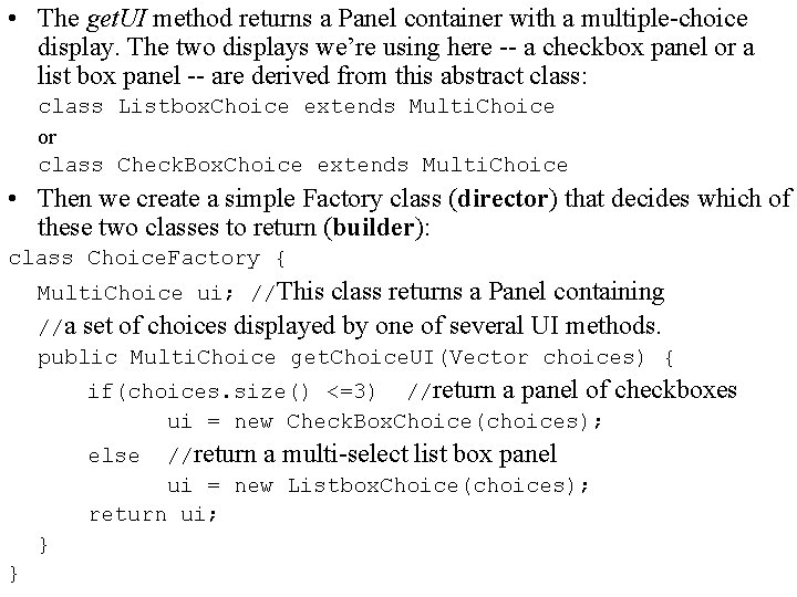  • The get. UI method returns a Panel container with a multiple-choice display.