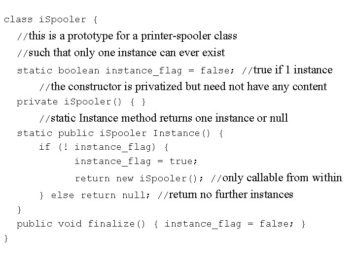 class i. Spooler { //this is a prototype for a printer-spooler class //such that