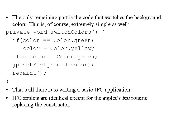  • The only remaining part is the code that switches the background colors.