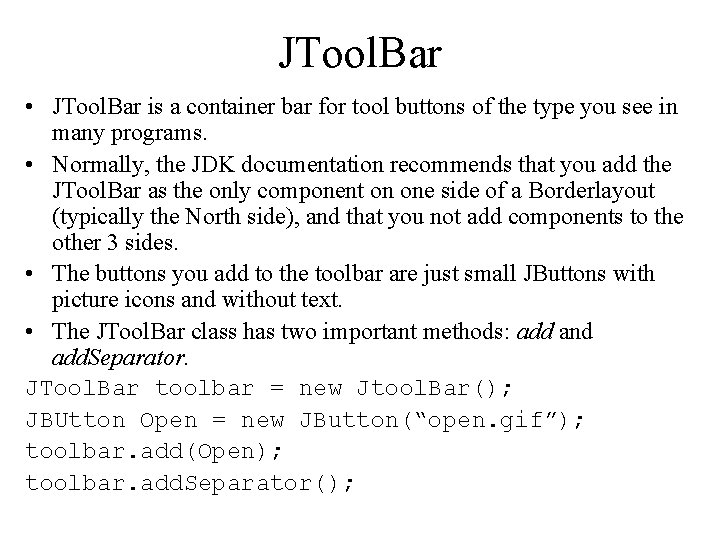 JTool. Bar • JTool. Bar is a container bar for tool buttons of the