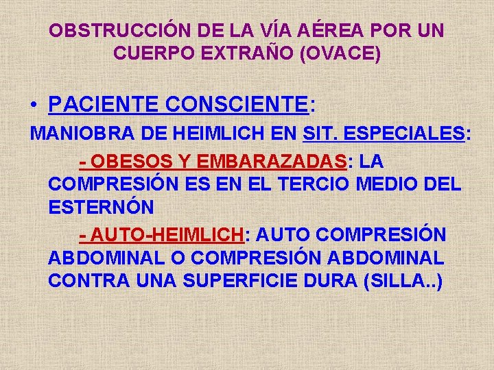 OBSTRUCCIÓN DE LA VÍA AÉREA POR UN CUERPO EXTRAÑO (OVACE) • PACIENTE CONSCIENTE: MANIOBRA