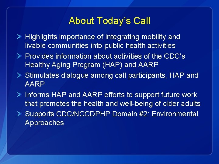 About Today’s Call Highlights importance of integrating mobility and livable communities into public health