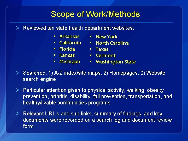 Scope of Work/Methods Reviewed ten state health department websites: • • • Arkansas California