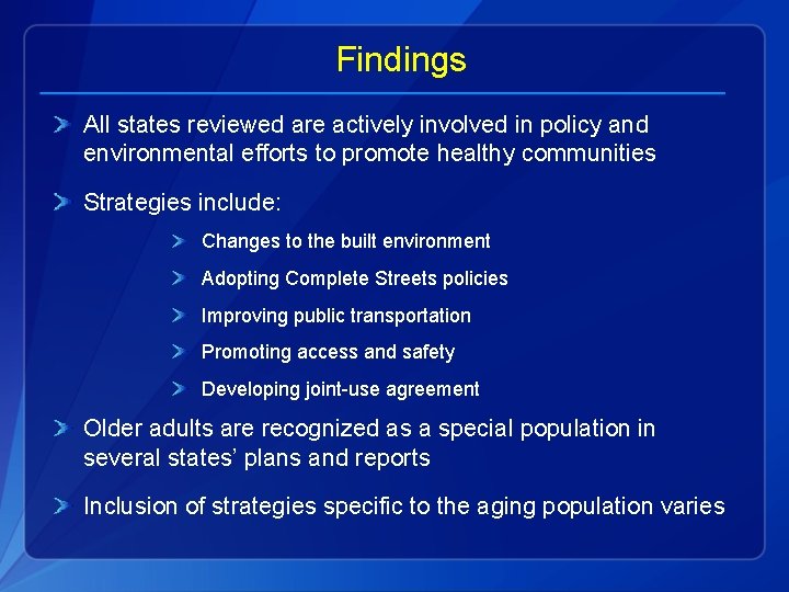 Findings All states reviewed are actively involved in policy and environmental efforts to promote