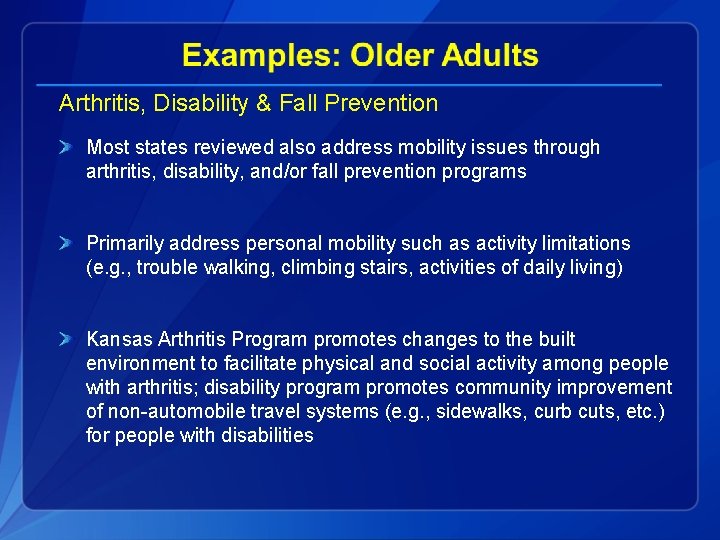 Arthritis, Disability & Fall Prevention Most states reviewed also address mobility issues through arthritis,