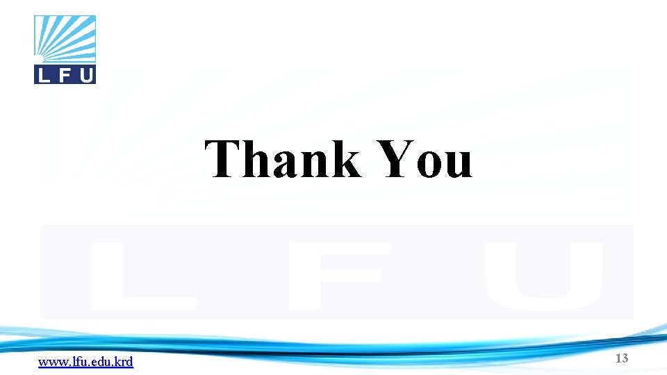 Thank You www. lfu. edu. krd 13 